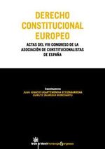 Portada de DERECHO CONSTITUCIONAL EUROPEO ACTAS DEL VIII CONGRESO DE LA ASOCIACIÓN DE CONSTITUCIONALISTAS DE ESPAÑA