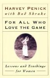 Portada de FOR ALL WHO LOVE THE GAME, LESSONS AND TEACHINGS FOR WOMEN