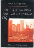 Portada de CRITICA DE LAS IDEAS POLITICAS ARGENTINAS / CRITICISM OF ARGENTINIAN POLITICAL IDEAS: LOS ORIGENES DE LA CRISIS / THE ORIGINS OF THE CRISIS