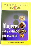 Portada de MUJERES ENTRE EL AMOR Y LA MUERTE