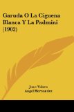 Portada de GARUDA O LA CIGUENA BLANCA Y LA PADMINI (1902)