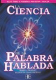 Portada de LA CIENCIA DE LA PALABRA HABLADA: INCLUYE FORMAS DE PENSAMIENTO PARA MEDITAR Y VISUALIZAR