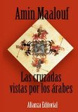 Portada de LAS CRUZADAS VISTAS POR LOS ARABES