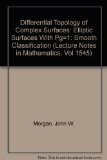 Portada de DIFFERENTIAL TOPOLOGY OF COMPLEX SURFACES: ELLIPTIC SURFACES WITH PG=1: SMOOTH CLASSIFICATION (LECTURE NOTES IN MATHEMATICS, VOL 1545)