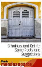 Portada de CRIMINALS AND CRIME: SOME FACTS AND SUGGESTIONS
