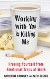 Portada de WORKING WITH YOU IS KILLING ME