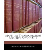 Portada de MARITIME TRANSPORTATION SECURITY ACT OF 2010 (PAPERBACK) - COMMON