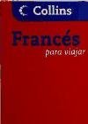 Portada de COLLINS FRANCÉS PARA VIAJAR (GUÍA DE CONVERSACIÓN) (PARA VIAJAR - GUIA CONVER.)