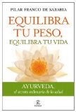 Portada de EQUILIBRA TU PESO,EQUILIBRA TU VIDA: AYURVEDA, EL SECRETO MILENARIO DE LA SALUD