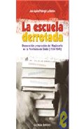 Portada de LA ESCUELA DERROTADA: DEPURACION Y REPRESION DEL MAGISTERIO EN LAPROVINCIA DE CADIZ