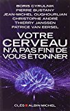 Portada de VOTRE CERVEAU N'A PAS FINI DE VOUS ÉTONNER (ENTRETIENS/CLÉS)