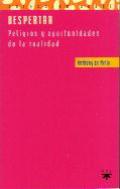 DESPERTAR:PELIGROS Y OPORTUNIDADES DE LA REALIDAD