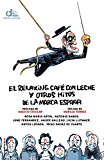 Portada de EL RELAXING CAFÉ CON LECHE Y OTROS HITOS DE LA MARCA ESPAÑA (ELDIARIO.ES LIBROS)