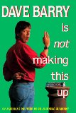 Portada de DAVE BARRY IS NOT MAKING THIS UP