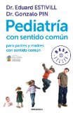 Portada de PEDIATRÍA CON SENTIDO COMÚN PARA PADRES Y MADRES CON SENTIDO COMÚN (BESTSELLER (DEBOLSILLO))