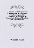 Portada de A DEFENCE OF THE EXPOSITION OF THE DOCTRINE OF THE CHURCH OF ENGLAND: AGAINST THE EXCEPTIONS OF MONSIEUR DE MEAUX, LATE BISHOP OF CONDOM, AND HIS VINDICATOR