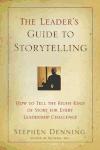 Portada de THE LEADER'S GUIDE TO STORYTELLING: MASTERING THE ART AND DISCIPLINE OF BUSINESS NARRATIVE (J-B US NON-FRANCHISE LEADERSHIP)