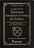 Portada de EL LIBRO DE LOS TALISMANES, AMULETOS Y GEMAS DEL ZODIACO: EL PODER PSIQUICO Y MAGNETICO DE LOS TALISMANES Y LAS PIEDRAS PRECIOSAS