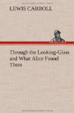 Portada de THROUGH THE LOOKING-GLASS AND WHAT ALICE FOUND THERE