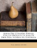 Portada de ALBUM DEL CORAZ N; POESIAS, CON UN PR LOGO DE JUAN DE DIOS PEZA. NOVENA ED. ILUSTRADA