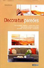 Portada de DECORA TUS PAREDES: CREA TUS PROPIAS IMAGENES Y CUADROS PASO A PASO