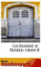 Portada de EVA DESMOND: OR, MUTATION, VOLUME III