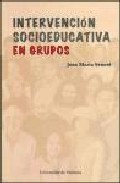 Portada de INTERVENCION SOCIOEDUCATICA EN GRUPOS