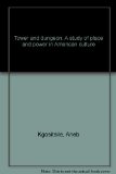 Portada de TOWER AND DUNGEON: A STUDY OF PLACE AND POWER IN AMERICAN CULTURE