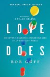 Portada de LOVE DOES: DISCOVER A SECRETLY INCREDIBLE LIFE IN AN ORDINARY WORLD