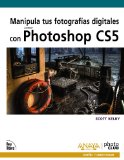 Portada de MANIPULA TUS FOTOGRAFÍAS DIGITALES CON PHOTOSHOP CS5 (DISEÑO Y CREATIVIDAD (AM))
