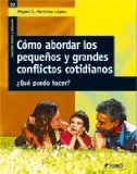 Portada de COMO ABORDAR LOS PEQUEÑOS Y GRANDES CONFLICTOS COTIDIANOS