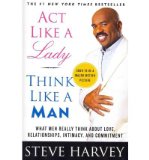 Portada de ACT LIKE A LADY, THINK LIKE A MAN: WHAT MEN REALLY THINK ABOUT LOVE, RELATIONSHIPS, INTIMACY, AND COMMITMENT BY HARVEY, STEVE (2011) PAPERBACK