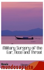Portada de MILITARY SURGERY OF THE EAR, NOSE AND THROAT
