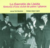 Portada de LO GARROTIN DE LLEIDA SINTONIA D UNA CIUTAT DE PAIOS I GITANOS