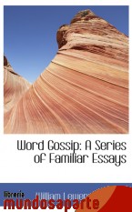 Portada de WORD GOSSIP: A SERIES OF FAMILIAR ESSAYS