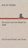 Portada de DE STRIJD TUSSCHEN NOORD EN ZUID DE ZWARTE KREEK VAN TEXAR