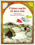 Portada de COMO NACIO EL ARCO IRIS = HOW THE RAINBOW CAME TO BE (CUENTOS PARA TODO EL ANO / STORIES THE YEAR 'ROUND)
