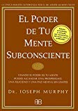 Portada de EL PODER DE TU MENTE SUBCONSCIENTE: USANDO EL PODER DE TU MENTE PUEDES ALCANZAR UNA PROSPERIDAD, UNA FELICIDAD Y UNA PAZ MENTAL SIN LIMITES