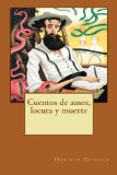 Portada de CUENTOS DE AMOR, LOCURA Y MUERTE