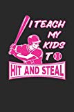 Portada de I TEACH MY KIDS TO HIT AND STEAL: BASEBALL JOURNAL COACH GIFT PLAYER SPORTS COACHING NOTEBOOK FOR SCORES, DATES AND GAME NOTES - 120 BLANK LINES PAGES NOTEBOOK DIARY LETTER CARRIER MEMORY BOOK