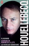 Portada de HOUELLEBECQ COFFRET: PLATEFORME; EXTENSION DU DOMAINE DE LA LUTTE; LES PARTICLES ELEMENTAIRES