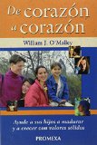 Portada de DE CORAZON A CORAZON : AYUDE A SUS HIJOS A MADURAR Y A CRECER CON VALORES / HEART TO HEART: GUIDING YOUR KIDS TOWARD COURAGE, CHARACTER, AND VALUES: ... KIDS TOWARD COURAGE, CHARACTER, AND VALUES