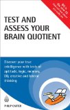 Portada de TEST AND ASSESS YOUR BRAIN QUOTIENT: DISCOVER YOUR TRUE INTELLIGENCE WITH TESTS OF APTITUDE, LOGIC, MEMORY, EQ, CREATIVE AND LATERAL THINKING