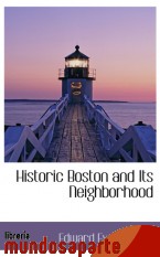Portada de HISTORIC BOSTON AND ITS NEIGHBORHOOD
