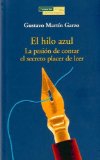 Portada de EL HILO AZUL: LA PASION DE CONTAR, EL SECRETO PLACER DE LEER