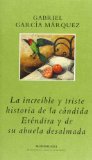 Portada de LA INCREIBLE Y TRISTE HISTORIA DE LA CANDIDA ERENDIRA Y DE SU ABUELA DESALMADA