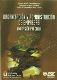 Portada de ORGANIZACIÓN Y ADMINISTRACIÓN DE EMPRESAS: UNA VISIÓN PRÁCTICA