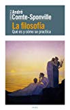 Portada de LA FILOSOFÍA: QUÉ ES Y CÓMO SE PRACTICA (BIBL. COMTE SPONVILLE)