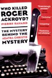 Portada de WHO KILLED ROGER ACKROYD?: THE MYSTERY BEHIND THE AGATHA CHRISTIE MYSTERY