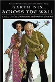 Portada de ACROSS THE WALL: A TALE OF THE ABHORSEN AND OTHER STORIES BY NIX, GARTH (2006) PAPERBACK